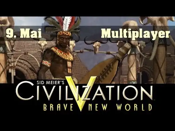 Teaser: Multiplayer live - Civilization V | 09.05.2014