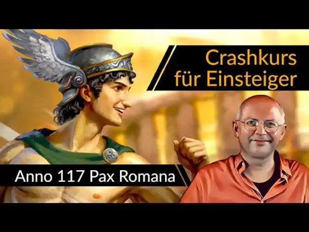 Crashkurs für Einsteiger! ANNO 117: Pax Romana #Deutsch [Werbung|ad]