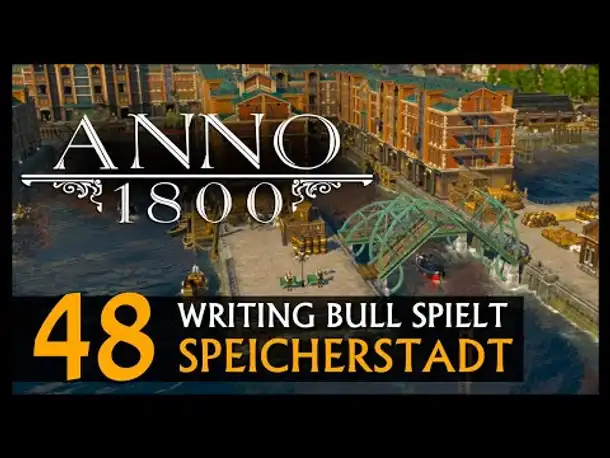 Let's Play: Anno 1800 Speicherstadt (48) [Deutsch]
