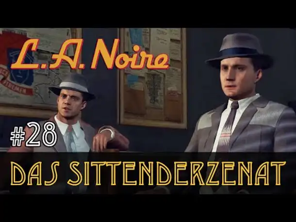 #28: Das Sittendezernat ✦ Let's Play L.A.Noire ✦ Slow-, Long- & Roleplay (Blind)