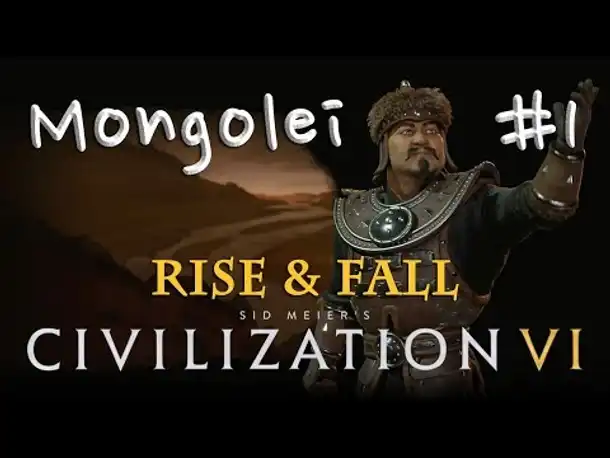 Let's Play Civilization 6 Rise & Fall (Preview) - Mongolei #1: Die Herren der Steppe (deutsch)