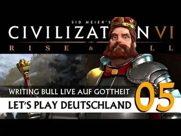 Live Let's Play: Civilization VI - Deutschland - Gottheit (05) | Rise & Fall [Deutsch]