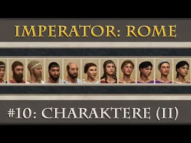 Wie wird Imperator: Rome? - Teil 10: Charaktere - Gouverneure, Ambitionen, Familien (Pre-Release)