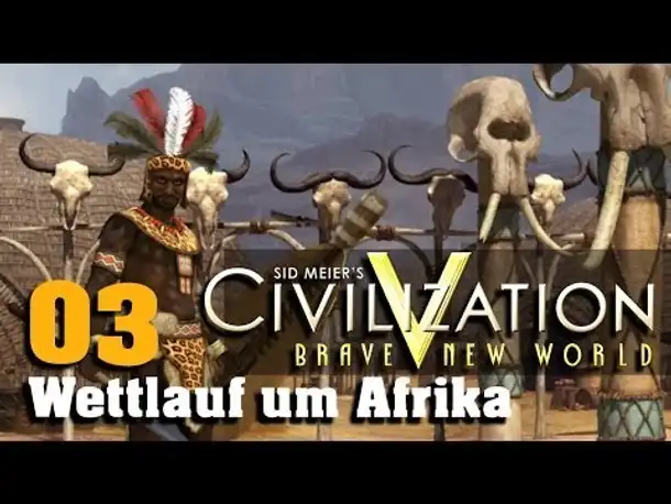 Let's Play: Civilization V - Wettlauf um Afrika | Folge 3