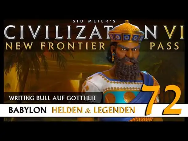 Let's Play Civilization 6: Babylon | Helden & Legenden | Gottheit (72) [Deutsch]