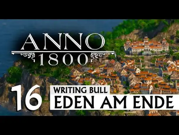 Anno 1800: Szenario "Eden am Ende" (16) [Deutsch]