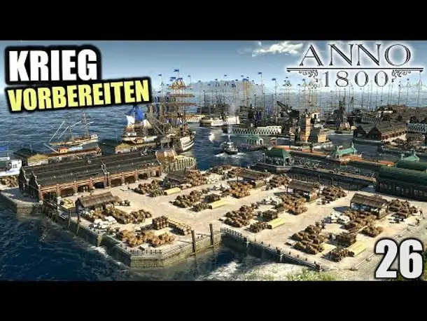 Anno 1800 - 26 - Die Ruhe vor dem Sturm [ Anno 1800 Deutsch Gameplay | Let's Play ]