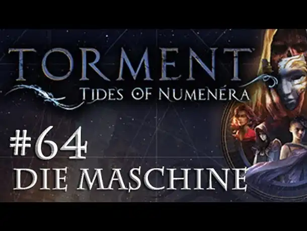 Let's Play Torment: Tides of Numenera #64 – Die Maschine (Blind / Deutsch / Roleplay)