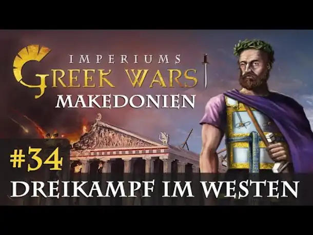 Let's Play Imperiums Greek Wars #34: Dreikampf im Westen (Makedonien / schwer)