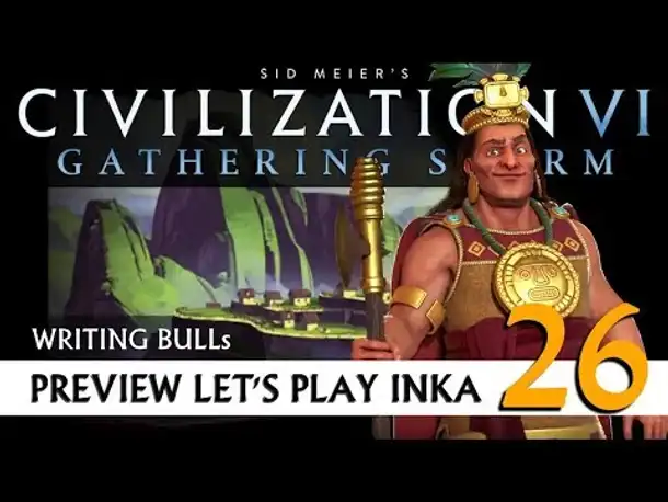Preview Let's Play: Gathering Storm - Inka (26) | Civilization VI [Deutsch]
