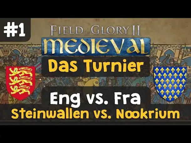 Field of Glory 2 Medieval - Turnier (II) #1: England vs. Frankreich / Gegner: Nookrium (Let's Play)
