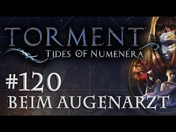 Let's Play Torment: Tides of Numenera #120 – Beim Augenarzt (Blind / Deutsch / Roleplay)