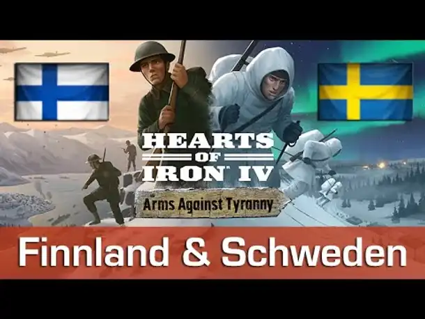 Hearts of Iron 4 - Arms Against Tyranny: Finnland und Schweden (Infos / Tutorial)