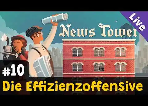 #10: Die Effizienzoffensive ✦ The Wallstone Journal ✦ Let's Play News Tower ✦ Live-Aufzeichnung