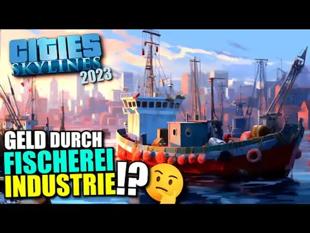 Fischerei Industrie & großer Fischmarkt | 3 | Cities Skylines 2023