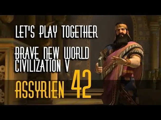 Let's Play: Civ 5 - Brave New World | Assyrer | Folge 42
