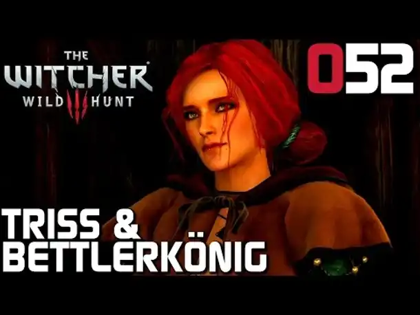 The Witcher 3 Gameplay German #052 Triss & Bettlerkönig | Deutsch | Let's Play