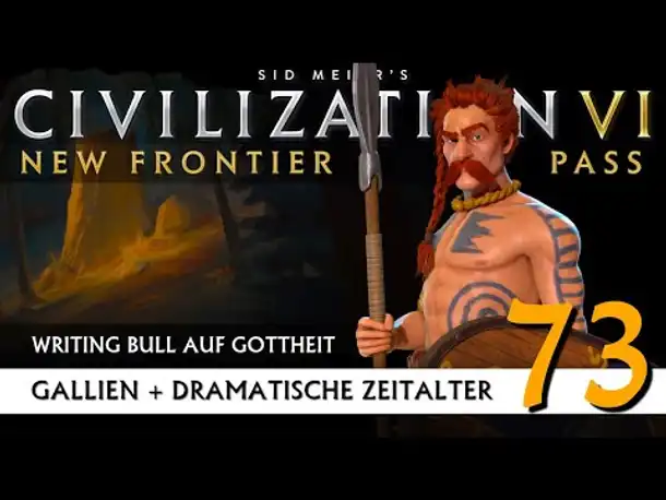 Let's Play Civilization 6: Gallien | Dramatische Zeitalter | Gottheit (73) [Deutsch]