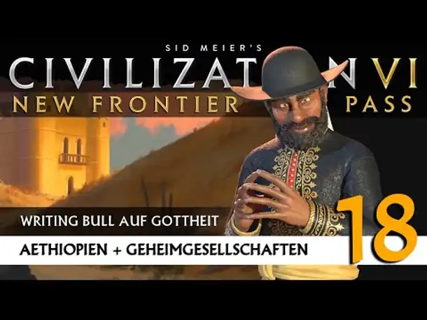 Let's Play Civilization 6: Äthiopien | Geheimgesellschaften | Gottheit (18) [Deutsch]