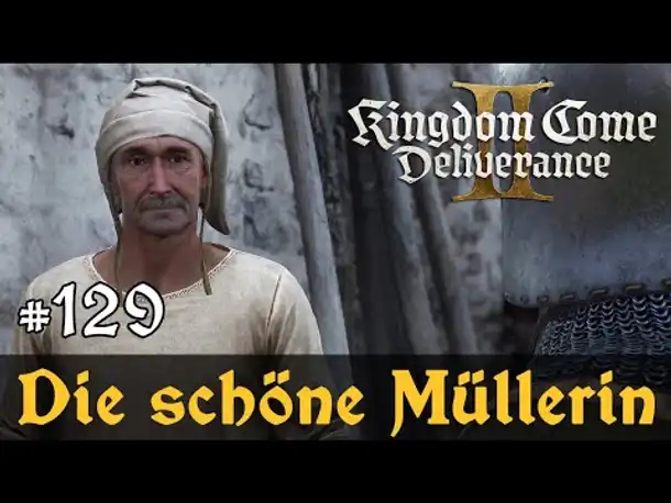 #129: Die schöne Müllerin ✦ Let's Play Kingdom Come Deliverance 2 (Slow-, Long- & Roleplay / Blind)
