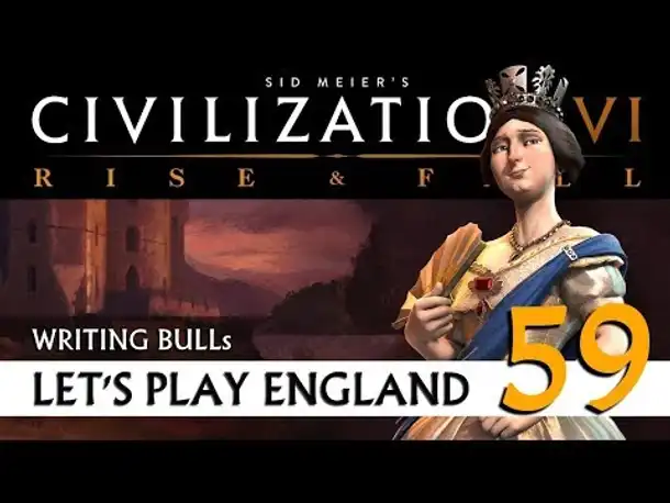 Let's Play: Civilization VI - England (59) | Rise & Fall [deutsch]