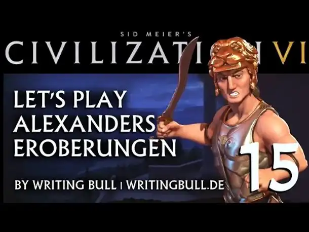 Let's Play: Civilization VI | Alexanders Eroberungen (15) [deutsch]