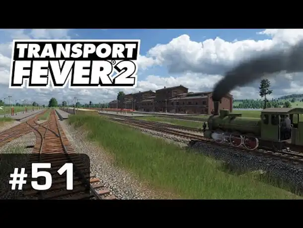 #51: Der neue Steinheimer Frachtumschlag ✦ Let's Play Transport Fever 2 ✦ Sandbox / schwer