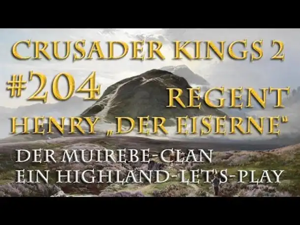 Let's Play Crusader Kings 2 – Der Muirebe-Clan #204: Der ehrgeizige Cousin (Rollenspiel/deutsch)