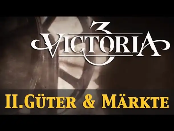 Wie wird Victoria 3? #2: Güterproduktion, Infrastruktur & Markt (Infovideo / deutsch / Pre-Release)