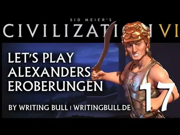 Let's Play: Civilization VI | Alexanders Eroberungen (17) [deutsch]