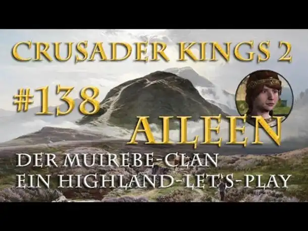 Let's Play Crusader Kings 2 – Der Muirebe-Clan #138: Eine neue Mission (Rollenspiel)