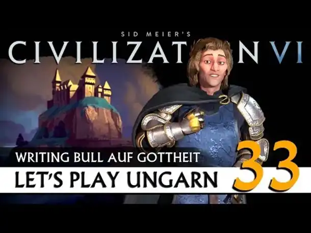 Let's Play Civilization VI: Ungarn auf Gottheit (33) | Gathering Storm [Deutsch]
