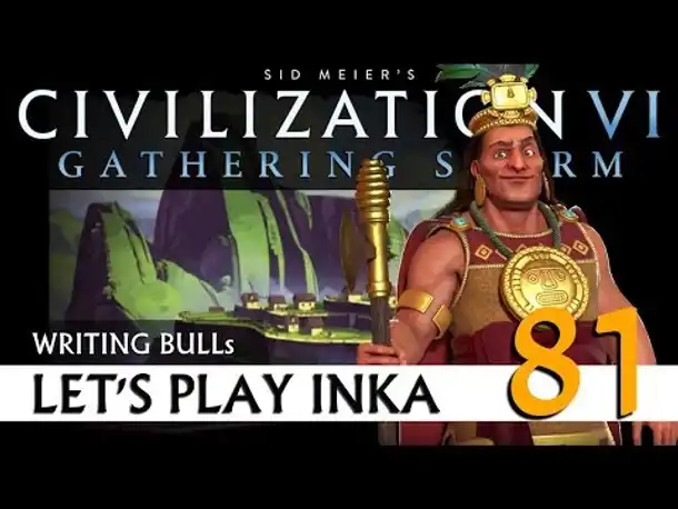 Let's Play: Gathering Storm - Inka (81) | Civilization VI [Deutsch]
