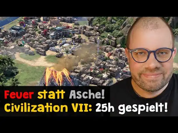 Preview Civilization VII ✦ Mein Fazit nach 25 Spielstunden ✦ So funktioniert der Zeitalterwechsel!