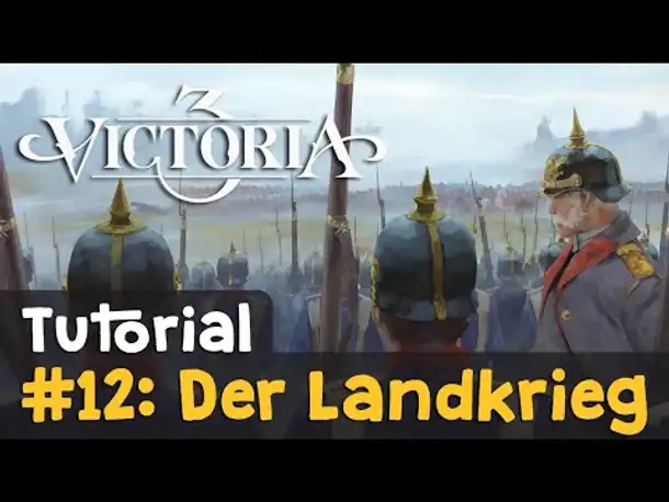 #12: Der Landkrieg  ✦ Victoria 3 Tutorial (Deutsch)