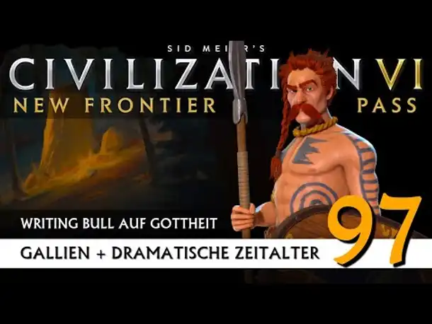 Let's Play Civilization 6: Gallien | Dramatische Zeitalter | Gottheit (97) [Deutsch]