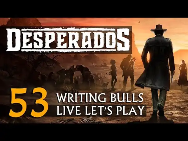 Let's Play: Desperados III (53) [Deutsch]