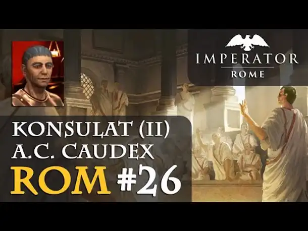 Let's Play Imperator: Rome - Rom #26: Der neue Feind (Hausregeln / Rollenspiel)