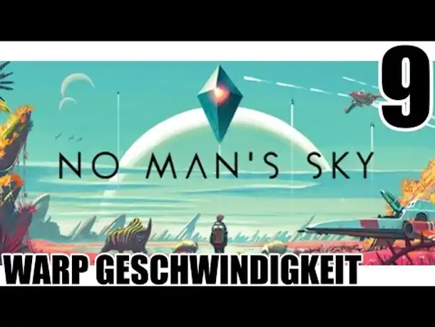 No Man's Sky - 9 - Reisen mit Warp - Gameplay German | Let's Play Deutsch