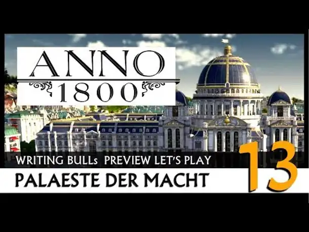 Preview Let's Play: Anno 1800 Paläste der Macht (13) [Deutsch]