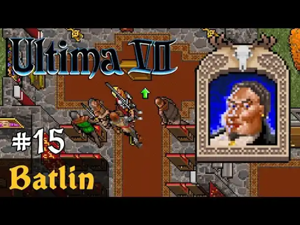 #15: Batlin ✦ Let's Play Ultima VII - The Black Gate ✦ Slow-, Long- & Roleplay