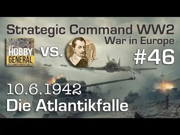 Let's Play Strategic Command WW2 WiE #46: Die Atlantikfalle (Multiplayer vs. Hobbygeneral)