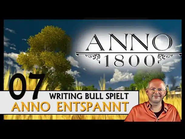 ANNO 1800: Anno entspannt (07) [Deutsch]
