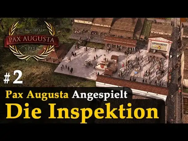 #2: Die Inspektion ✦ Pax Augusta Angespielt (Gameplay / Deutsch)