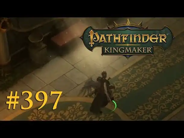Let's Play Pathfinder: Kingmaker #397 – Waylon - allein im Haus (Blind / Deutsch)