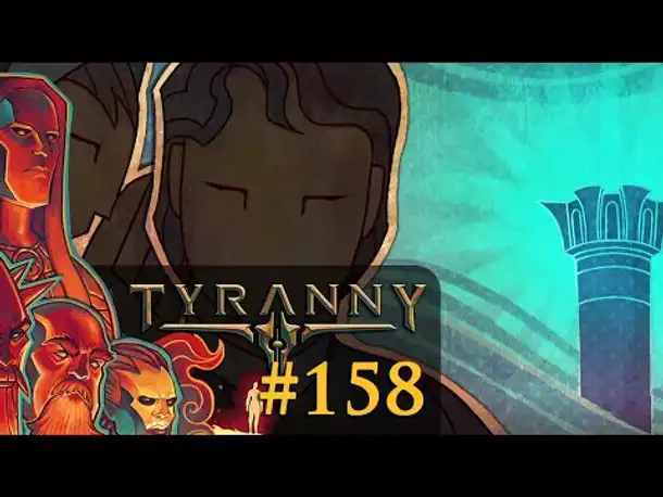 Let's Play Tyranny #158: Der Archont der Türme (Blind / Schwer / Deutsch)