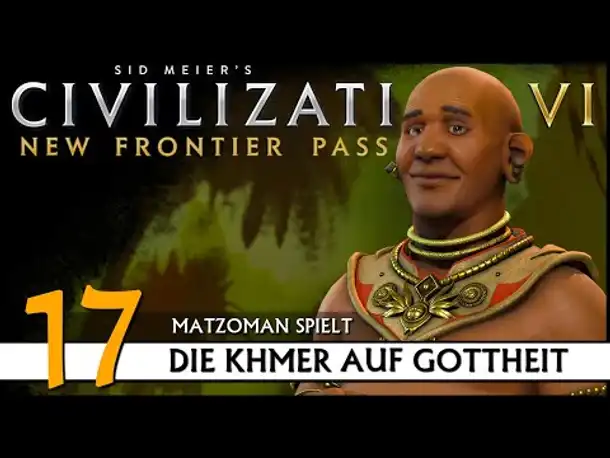 CIVILIZATION VI: Khmer (17) | Matzoman auf Gottheit [Deutsch]
