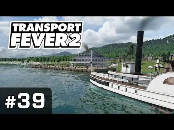 #39: Ein Bootsfahrt in exklusiver Atmosphäre ✦ Let's Play Transport Fever 2 ✦ Sandbox / schwer