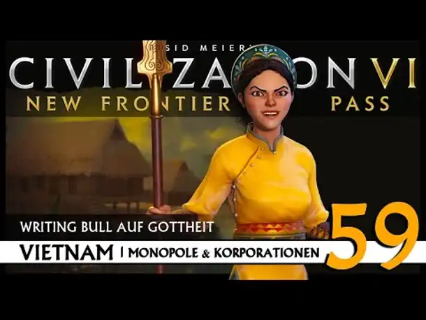 Let's Play Civilization VI: Vietnam auf Gottheit (59) | Monopole & Korporationen [Deutsch]