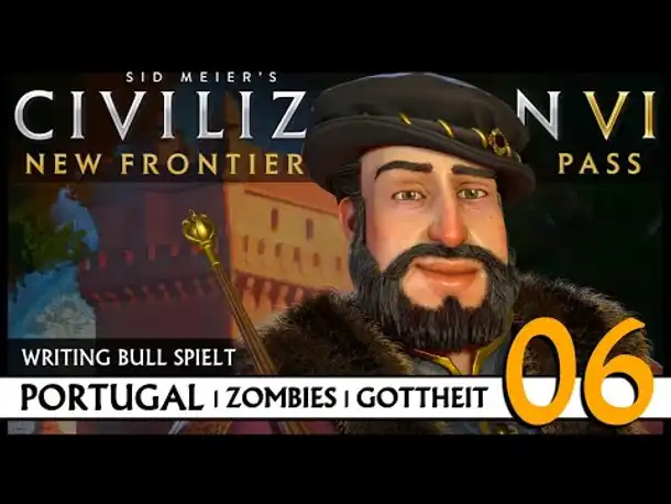 Let's Play Civilization VI: Portugal auf Gottheit (06) | Zombies [Deutsch]